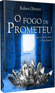 O Fogo de Prometeu Rúben Oliveira